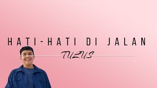 Download lagu TULUS Hati Hati di Jalan ( lirik lagu ) kukira kita akan bersama mp3 Download lagu TULUS Hati Hati di Jalan ( lirik lagu ) kukira kita akan bersama mp3
