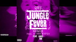 Que ft. Louis Boi - Jungle Fever (Remix)