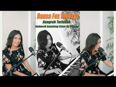 Dansa Fox Terbaru II Anugrah Terindah-Andmes Kamaleng cover By Nobeng💃🏻