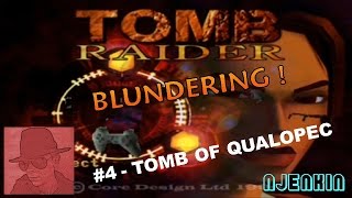 Tomb Raider Blundering PS1 - #4 Tomb of Qualopec - with Commentary !!