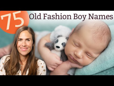 75 Old Fashioned Boy Names - NAMES & MEANINGS!