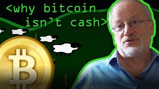 Why Bitcoin is Not Cash - Computerphile