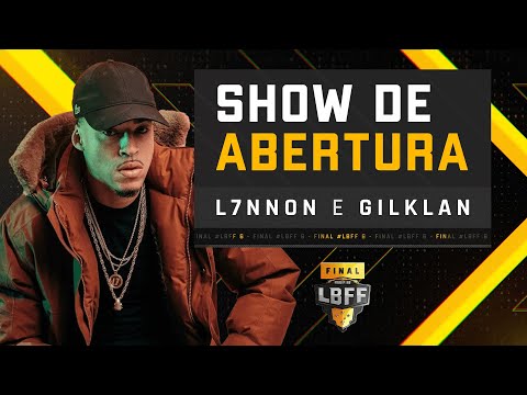 FINAL LBFF 6: SHOW DE ABERTURA | L7nnon e Gilklan | Batalha da Aldeia | FREE FIRE