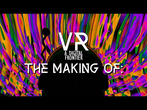 VR: A Digital Frontier | Behind The Scenes/Making Of