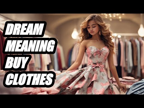 THE DREAM MEANINGS BUY CLOTHES 2023
