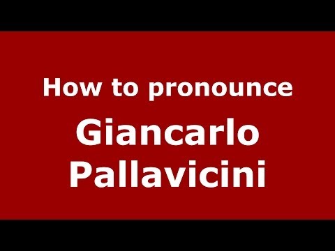 How to pronounce Giancarlo Pallavicini (Italian/Italy) - PronounceNames.com