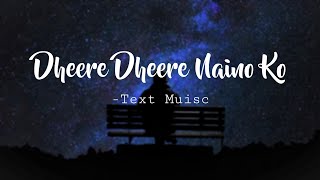 Lo Fi  Dheere Dheere Naino Ko  Slowed x Reverbed  