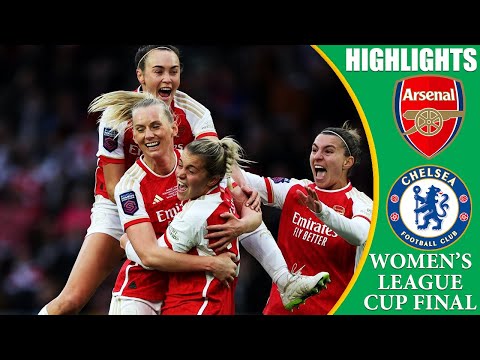 Arsenal vs Chelsea || HIGHLIGHTS || FA Women's League Cup Final 2024