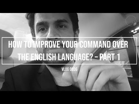 V0036 - How to Improve Your Command Over the English Language – Part 1