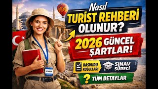 Nasıl Turist Rehberi Olunur? | 2026 Güncel Türkçe Rehberlik Şartları (