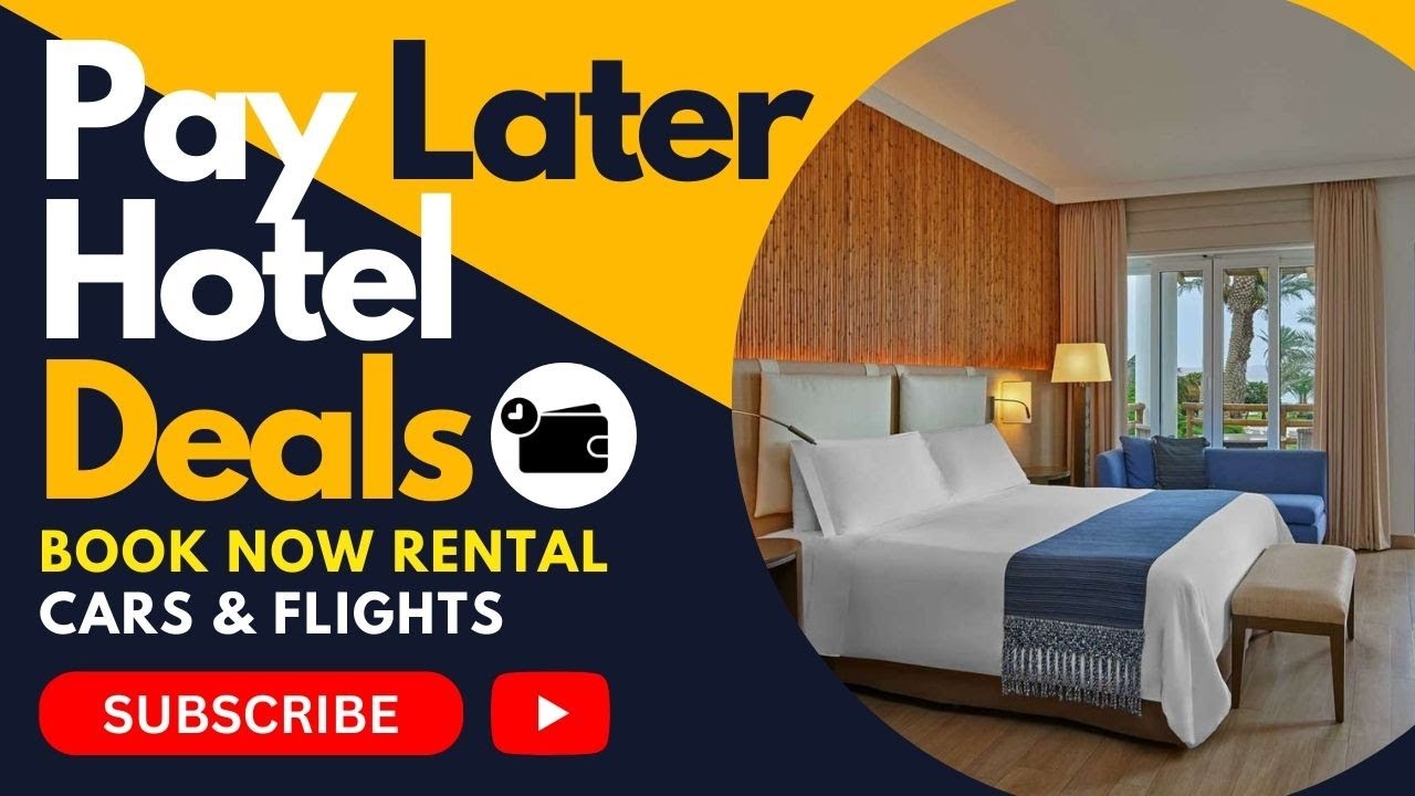 Pay Later Hotels Deals Top 10 Book Now Rental Cars Flights