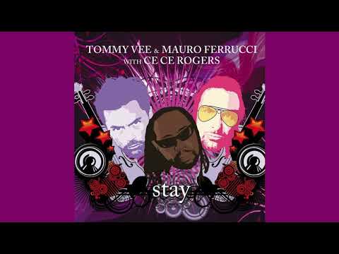 Tommy Vee & Mauro Ferrucci with Ce Ce Rogers - Stay (Extended Mix)