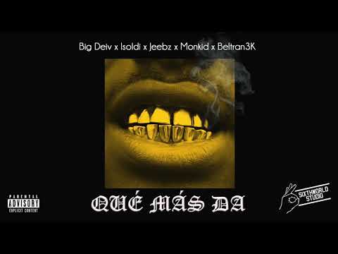 Big Deiv x Isoldi x Jeebz x Monkid x Beltran3K - Que mas da