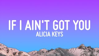 Alicia Keys - If I Ain&#39;t Got You (Lyrics)