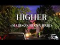Madison Ryann Ward - Higher Sped Up
