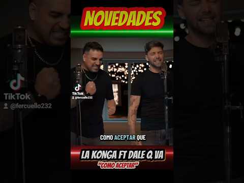 La Konga Ft Dale q' va | Como aceptar