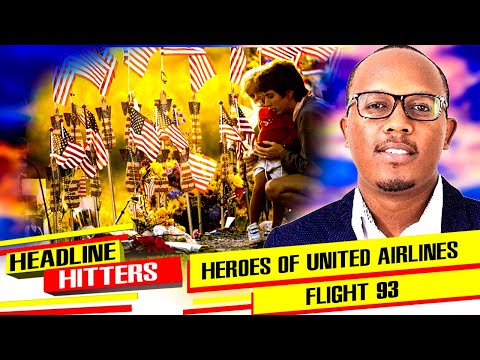 The Heroes Of United Airlines Flight 93 - Headline Hitters 4 Ep 1