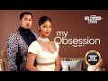 MY OBSESSION (Shine Rosman, Mike Ezuruonye & Maurice Sam) - Brand New 2023 Nigerian Movie