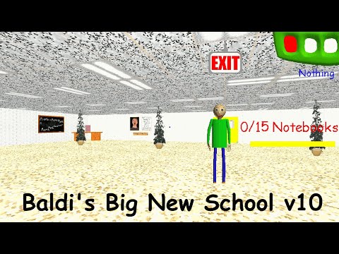 Baldi's Basics Modded - Baldi's Basics Big School - v10
