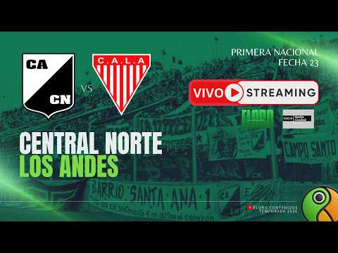 EN VIVO | CENTRAL NORTE VS LOS ANDES | PRIMERA NACIONAL