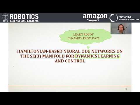 RSS 2021, Spotlight Talk 67: Hamiltonian-based Neural ODE Networks on the SE(3) Manifold...