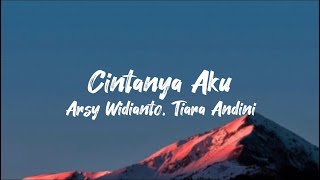 Download lagu Cintanya Aku - Arsy Widianto, Tiara Andini (Lyrics) mp3