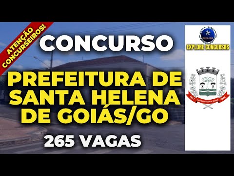 🚨 PREFEITURA DE SANTA HELENA DE GOIÁS GO, concurso público com 265 vagas.
