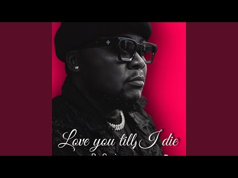 Love you till i die