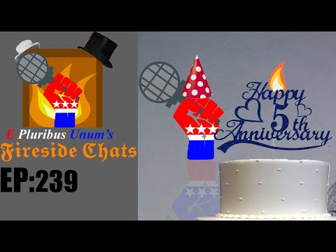 E Pluribus Unum's Fireside Chats Episode 239: Plans for this channel in 2023