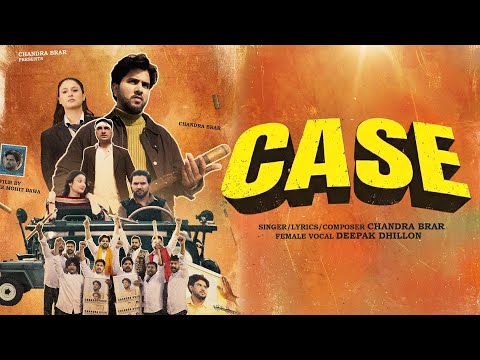 Case - Official Video | Chandra Brar FT Deepak Dhillon | Gaiphy | New Punjabi song