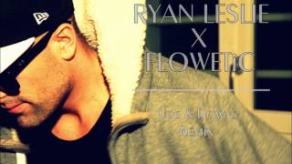 Ryan Leslie X Flow'etic - Ups & Downs (remix)
