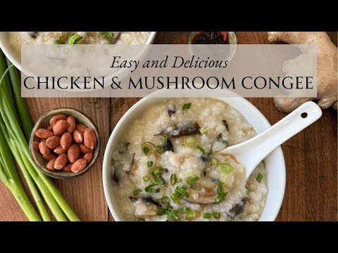 How to Make Chicken and Mushroom Congee 🥣 Easy, Comforting, Traditional Recipe | SEASON & SERVE
