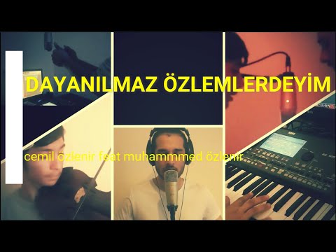 Dayanılmaz Özlemlerdeyim cemil özlenir feat muhammed yılmaz özlenir