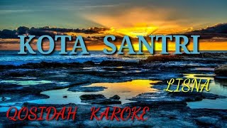 Download lagu KAROKE (KOTA SANTRI )LISNA-(Nasidaria)!!QOSIDAH mp3