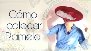 Cómo colocar una Pamela - Tutorial Tocados by Malonsilla
