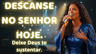DESCANSE NO SENHOR HOJE – Inspirado Aline Barros – Música Gospel – Louvor Gospel