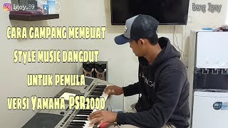 Download lagu Cara membuat style dangdut versi Yamaha psr2000..mantullll mp3