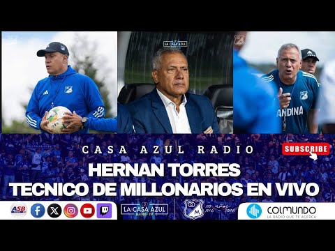 CASA AZUL RADIO - HERNAN TORRES TECNICO DE MILLONARIOS - ENTREVISTA EN VIVO  📱