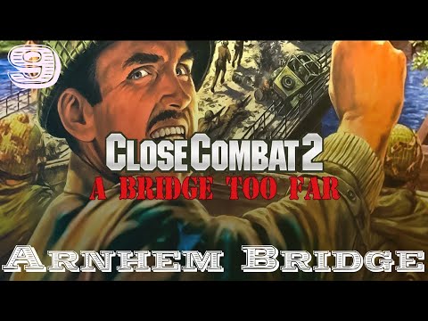 Close Combat 2: A Bridge Too Far | Taking Arnhem Bridge | Destroying a Panther | Part 9