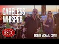 ‘Careless Whisper’(GEORGE MICHAEL) Cover by The HSCC