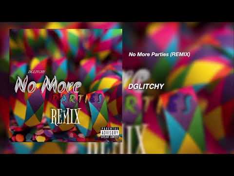 DGLITCHY - "No More Parties" (CoiLeRay REMIX)