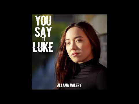 Allana Valery - You Say feat. Luke ( Audio Only)
