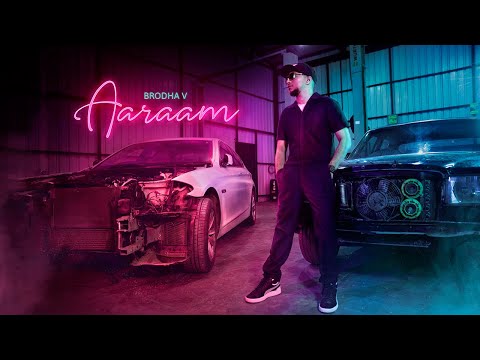 Brodha V - Aaraam [Music Video]