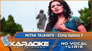 Download lagu (Karaoke Version) Mitha Talahatu - CINTA SAKOTA 2 | Karaoke Lagu Ambon - no vocal mp3