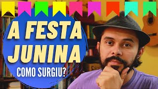 A FESTA JUNINA, como surgiu? - [Prof. Fagner Araújo]