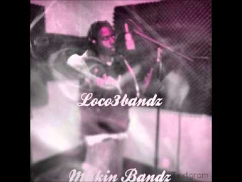 LOCO 3BANDZ- MAKIN BANDZ PROD BY FABEZBEATS