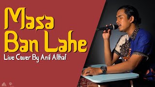 Download lagu #91 Masa Ban Lahe | Live Cover By Anil Althaf [MONODIE] mp3