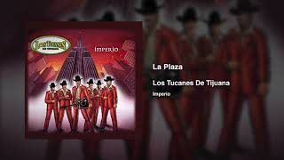La Plaza – Los Tucanes De Tijuana (Audio Oficial)