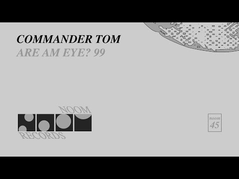 Commander Tom - Are Am Eye? 1999 (Noom Records)