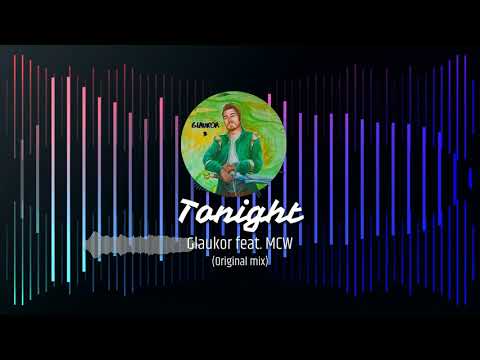 Glaukor ft. MCW - Tonight (Original Mix)